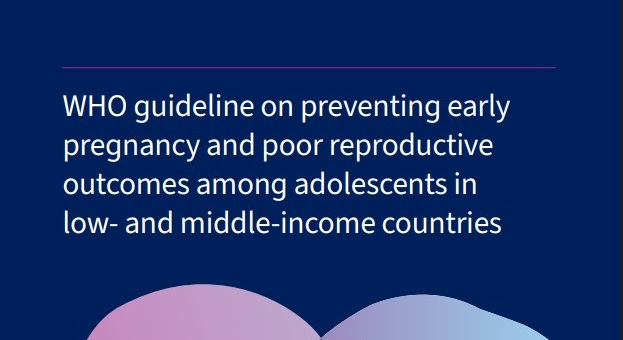 WHO guideline on preventing early pregnancy and poor reproductive outcomes among adolescents in low- and middle-income countries